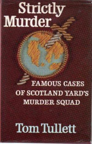 Seller image for STRICTLY MURDER Famous Cases of Scotland Yard's Murder Squad. for sale by Loretta Lay Books