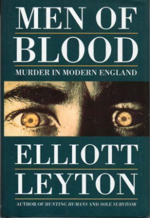 MEN OF BLOOD Murder in Modern England.
