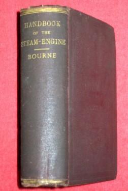 Seller image for Handbook of the Steam - Engine. Containing all the Rules required for the right Construction and Management of Engines of every Class, with the easy Arithmetical solution of those Rules, Constituting A Key to the Catechism of the Steam-Engine Illustrated for sale by Tony Hutchinson