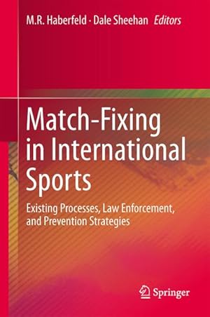 Bild des Verkufers fr Match-Fixing in International Sports : Existing Processes, Law Enforcement, and Prevention Strategies zum Verkauf von AHA-BUCH GmbH