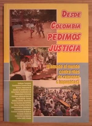 Seller image for Desde Colombia pedimos justicia. (Llamado al mundo contra ritos de crmenes e impunidad) for sale by La Leona LibreRa