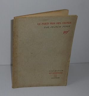 Le parti pris des choses. Collection métamorphoses XIII. NRF Gallimard Paris. 1942.