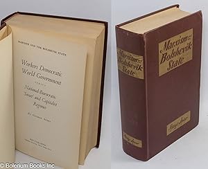 Imagen del vendedor de Marxism and the Bolshevik state: workers democratic world government versus national-bureaucratic 'Soviet' and capitalist regimes a la venta por Bolerium Books Inc.