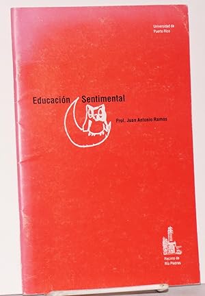 Bild des Verkufers fr El Educacin sentimental: leccin inaugural, ao acadmico 1990-91 zum Verkauf von Bolerium Books Inc.