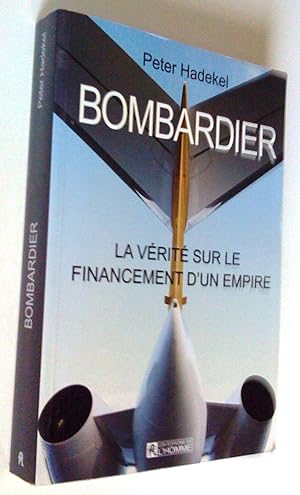 Bild des Verkufers fr Bombardier, la vrit sur le financement d'un empire zum Verkauf von Claudine Bouvier
