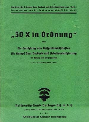 "50 x in Ordnung" oder die Errichtung von Beispielwirtschaften für Kampf dem Verderb und Arbeitse...