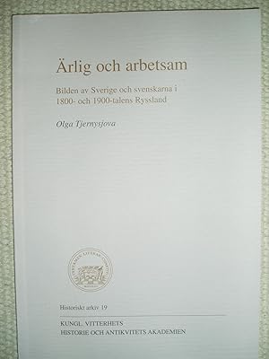 Seller image for rlig och arbetsam : bilden av Sverige och svenskarna i 1800- och 1900-talens Ryssland for sale by Expatriate Bookshop of Denmark