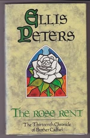 Seller image for THE ROSE RENT. THE THIRTEENTH CHRONICLE OF BROTHER CADFAEL for sale by REVERE BOOKS, abaa/ilab & ioba