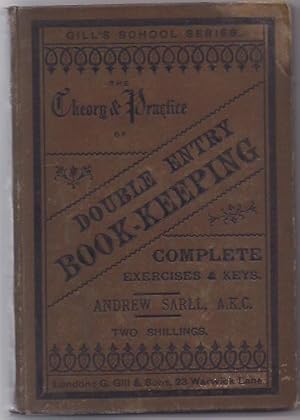 Seller image for Double Entry Book - Keeping in Theory and Practice Illustrated By Short and Graduated Exercises Followed By Examination Papers. for sale by M and M Books