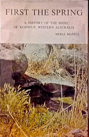 First the Spring: A History of the Shire of Kojonup, Western Australia.