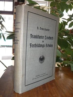 Frankfurter Lesebuch für Fortbildungsschulen, unter Mitwirkung von A. Dilcher, Ch. Preußer u. H. ...