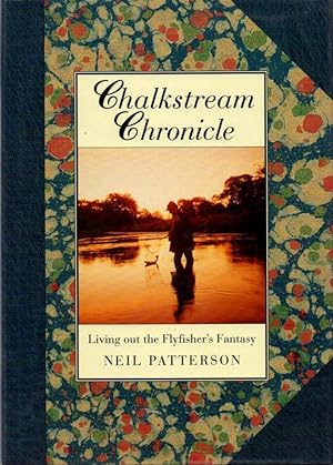 Chalkstream Chronicle: Living Out the Flyfisher's Fantasy