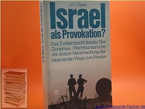 Seller image for Israel als Provokation?. John H. Davis. [Dt. von Thomas M. Hpfner.] Mit e. Nachw. von Diertrich Strothmann for sale by Antiquariat-Fischer - Preise inkl. MWST