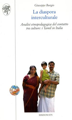 Immagine del venditore per La diaspora interculturale. Analisi etnopedagogica del contatto tra culture: i Tamil in Italia. venduto da FIRENZELIBRI SRL