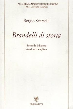 Seller image for Brandelli di storia. (L'Accademia Nazionale dell'Ussero, Arti, Lettere, Scienze). for sale by FIRENZELIBRI SRL