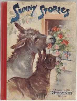 Seller image for Sunny Stories. Father Tuck's Golden Gift Series No. 808 (Two Donkey's on Cover Eating out of Cottage Window Box) for sale by HORSE BOOKS PLUS LLC