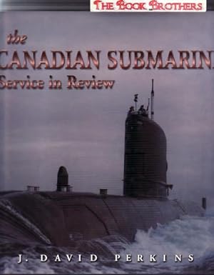 Image du vendeur pour The Canadian Submarine: Service in Review mis en vente par THE BOOK BROTHERS