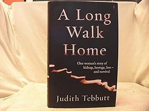 Seller image for A long Walk Home : One woman's story of kidnap ,hostage,loss and survival for sale by powellbooks Somerset UK.