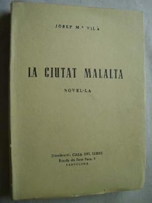 Seller image for LA CIUTAT MALALTA for sale by Librera Maestro Gozalbo