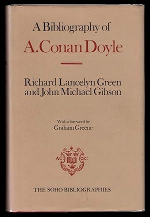Imagen del vendedor de A BIBLIOGRAPHY OF A. CONAN DOYLE. By Richard Lancelyn Green and John Michael Gibson. With a Foreword by Graham Greene. a la venta por Thompson Rare Books - ABAC / ILAB