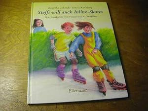 Bild des Verkufers fr Steffi will auch Inline-Skates : eine Geschichte vom Haben und Nicht-Haben zum Verkauf von Antiquariat Fuchseck