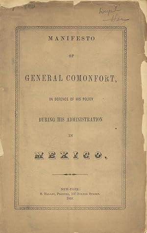 Manifesto of General Comonfort, in defense of his policy during his administration in Mexico [cov...