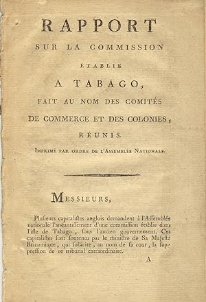 Rapport sur la commission etablie a Tabago, fait au nom des Comites de commerce et des colonies, ...
