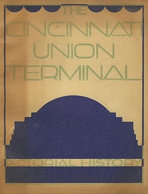 The Cincinnati Union Terminal; pictorial history [cover title]