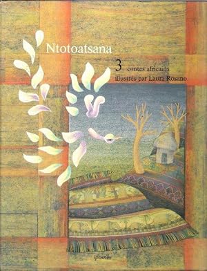 Ntotoatsana . Trois ( 3 ) Contes Populaires Africains