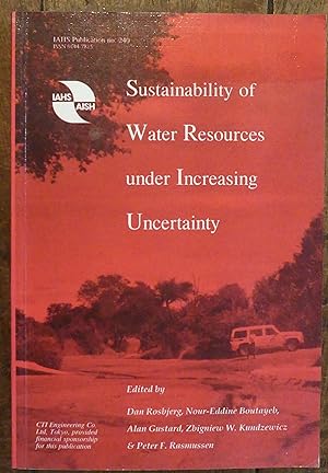 Seller image for Sustainability of Water Resources Under Increasing Uncertainty. [IAHS Publication No.240] for sale by Tombland Bookshop