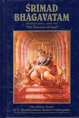 Seller image for Srimad Bhagavatam: Seventh Canto Part 1 (One) Chapters 1-5: The Science of God for sale by Dorley House Books, Inc.