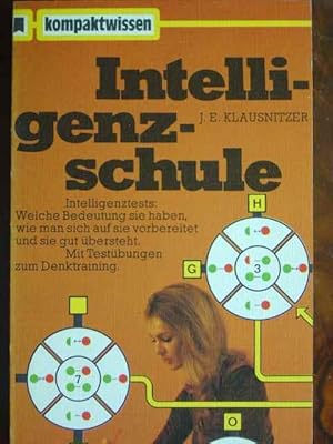 Image du vendeur pour Intelligenzschule. Intelligenztests: Welche Bedeutung sie haben, wie man sich auf sie vorbereitet und sie gut bersteht. Mit Testbungen zum Denktrainung. Originalausgabe. Illustriert. mis en vente par Antiquariat Tarter, Einzelunternehmen,