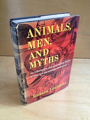 Animals, Men, and Myths: An Informative and Entertaining History of Man and the Animals Around Him