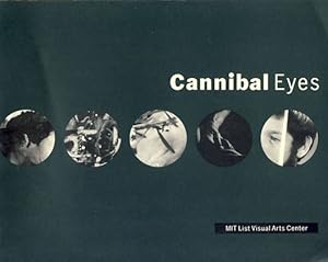 Immagine del venditore per Cannibal Eyes. John O'Reilly Tina Potter Aura Rosenberg John Schlesinger Joachim Schmid February 29 - April 18, 1992 MIT List Visual Arts Center, Cambridge, Massachusetts. venduto da Fundus-Online GbR Borkert Schwarz Zerfa