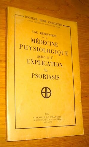 Une rénovation de la médecine physiologique grâce à l'explication du psoriasis