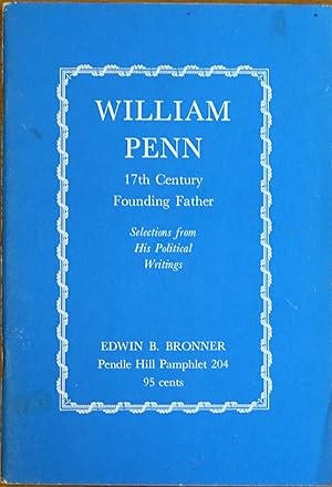 Immagine del venditore per William Penn: 17th Century Founding Father (Selections From His Political Writings) venduto da Faith In Print