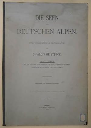 Die Seen der deutschen Alpen. Eine geographische Monographie. (Tafelband). Leipzig, Duncker & Hum...