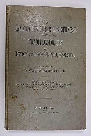 Die Arnonischen Güterverzeichnisse und die Traditionscodices des Benedictinerklosters St. Peter i...