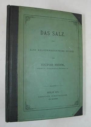 Das Salz. Eine kulturhistorische Studie. Berlin, Borntraeger 1873. 8°. 1 Bl., 74 S., OHlwd.