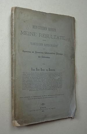 Bild des Verkufers fr Mein Streben, Wirken, meine Resultate, nebst praktischen Rathschlgen zur Organisirung und Systemisirung landwirtschaftlicher Besitzungen ohne Geldvorlage. Kolin, Fr. Sudek 1873. Gr. 8. 3 Bll., 98 S., 1 Bl., mit Titel-Portrt d. Verfassers, 11 lithogr. Tafeln (6 Ansichten, 5 Plne) u. 3 (mehrf. gef.) Tabellen, OBrosch. zum Verkauf von Antiquariat Johannes Mller