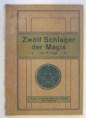 Zwölf Schlager der Magie. Hamburg, Vlg. d. Magischen Zirkels 1922. Kl. 8°. 5 Bll., 75 S. 1 Bl. mi...