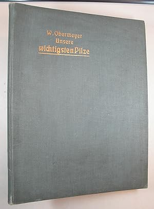 Unsere wichtigsten Pilze in Wort und Bild. Stuttgart, K.G. Lutz o.J. o.J. (um 1909. Fol. 36 S. mi...