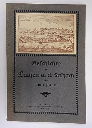 Geschichte von Laufen a. d. Salzach. Laufen a.d. Salzach, Vlg. d. Heimatfreunde 1922. 8°. 2 Bll.,...
