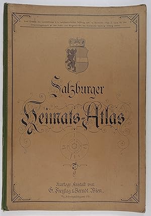 Salzburger Heimats-Atlas. Stufengang des ersten geographischen Unterrichts. Wien, Freytag u. Bern...