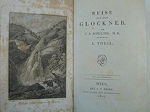 Reise auf den Glockner. 2 Teile in einem Band. Wien, J. V. Degen 1804. 8°. XXVI, 1 Bl., 349 S.; 2...