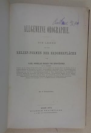 Allgemeine Orographie. Die Lehre von den Relief-Formen der Erdoberfläche. Wien, W. Braumüller 187...