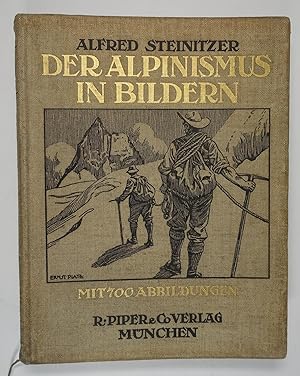 Der Alpinismus in Bildern. München, R. Pipper 1913. 4°. X, 482 S., 1 Bl., illustr. OLwd. v. Ernst...