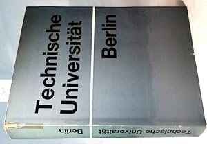 Technische Universität Berlin. Herausgegebenvon der T U Berlin. Zusammenstellung und Bearbeitung ...