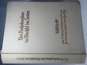 Der Ruhrbergbau im Wechsel der Zeiten. Herausgegeben vom Verein für die bergbaulischen Interessen...