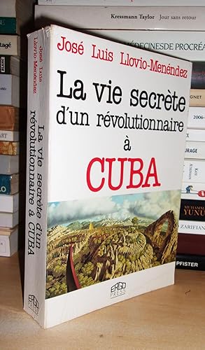 Seller image for LA VIE SECRETE D'UN REVOLUTIONNAIRE A CUBA for sale by Planet's books